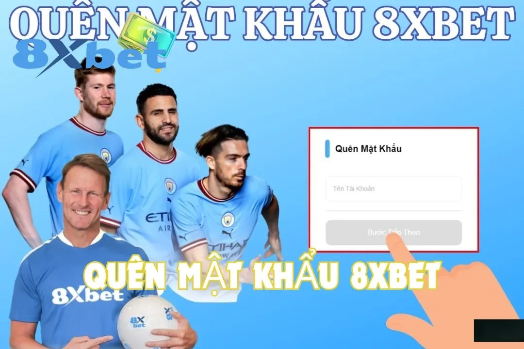 Hướng Dẫn Lấy lại Mật Khẩu Khi Quên Mật Khẩu 8Xbet